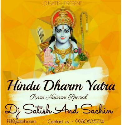 Hindu Dharm Yatra - Ram Navami Spl Mix - Dj Satish & Sachin